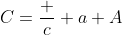 C=\frac c a A