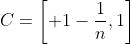 C=\left[ 1-\frac{1}{n},1\right]