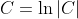 C=\ln|C|