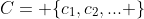 C= \{c_1,c_2,... \}