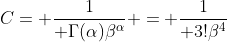 C= {1\over \Gamma(\alpha)\beta^{\alpha}} = {1\over 3!\beta^4}