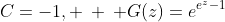 C=-1, \: \: G(z)=e^{e^z-1}