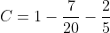 C=1-\frac{7}{20}-\frac{2}{5}