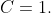 C=1.