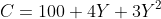 C=100+4Y+3Y^2
