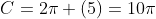 C=2\pi (5)=10\pi