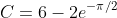 C=6-2e^{-\pi/2}