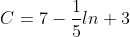 C=7-\frac{1}{5}ln 3
