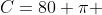 C=80 \pi 