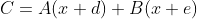 C=A(x+d)+B(x+e)