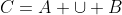 C=A \cup B