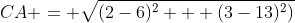 CA = \sqrt{(2-6)^2 + (3-13)^2)}