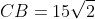 CB=15\sqrt{2}