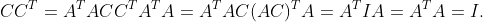 CC^T=A^TACC^TA^TA=A^TAC(AC)^TA=A^TIA=A^TA=I.