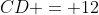 CD = 12