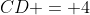 CD = 4