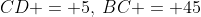 CD = 5,\:BC = 45