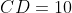 CD=10