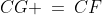 {\color{blue}[3]}\;\;CG \:=\:CF