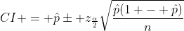 CI = \hat{p}\pm z_{\frac{\alpha}{2}}\sqrt{\frac{\hat{p}(1 - \hat{p})}{n}}