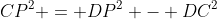 CP^2 = DP^2 - DC^2