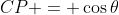 CP = \cos\theta