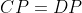 CP=DP