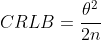 CRLB=\frac{\theta^2}{2n}