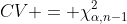 CV = \chi^2_{\alpha,n-1}