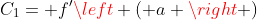C_{1}= {f}'\left ( a \right )