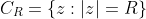 C_{R}=\{z:|z|=R\}