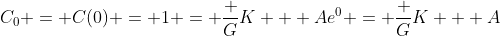 C_0 = C(0) = 1 = \frac GK + Ae^0 = \frac GK + A