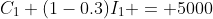 C_1+(1-0.3)I_1 = 5000