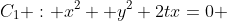 C_1 : x^2 +y^2+2tx=0 