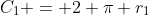 C_1 = 2 \pi r_1