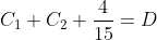 C_1+C_2+\frac{4}{15}=D