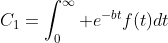 C_1=\int_0^{\infty} e^{-bt}f(t)dt