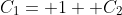 C_1= 1+ C_2