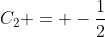 C_2 = -\frac{1}{2}