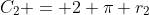 C_2 = 2 \pi r_2