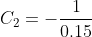 C_2=-\frac{1}{0.15}