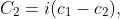 C_2=i(c_1-c_2),