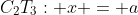 C_2T_3: x = a