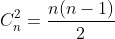 C_n^2=\frac{n(n-1)}{2}