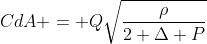 CdA = Q\sqrt{\frac{\rho}{2 \Delta P}}