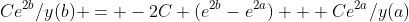 Ce^{2b}/y(b) = -2C (e^{2b}-e^{2a}) + Ce^{2a}/y(a)