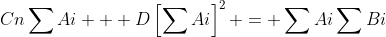 Cn\sum{Ai} + D\left[\sum{Ai}\right]^2 = \sum{Ai}\sum{Bi}