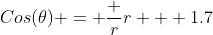 Cos(\theta) = \frac {r}{r + 1.7}