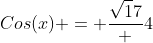 Cos(x) = \frac{\sqrt17} {4}