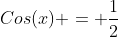Cos(x) = \frac{1}{2}